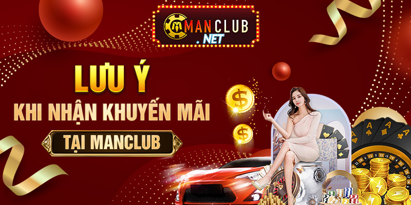 Lưu ý khi nhận khuyến mãi tại Manclub