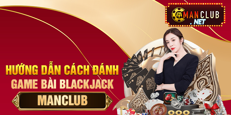 Game bài blackjack Manclub